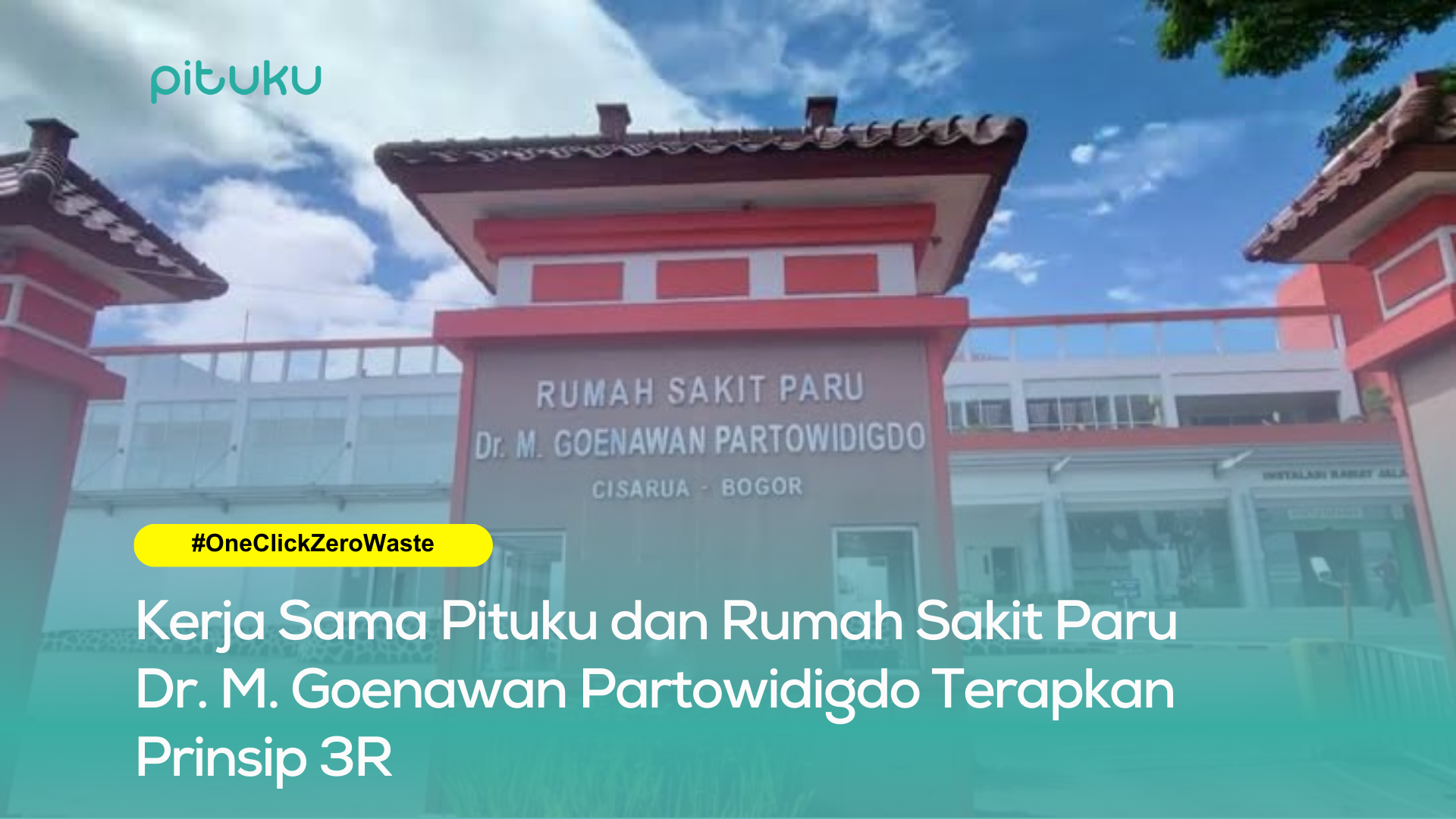 Kerja Sama Pituku dan Rumah Sakit Paru Dr. M. Goenawan Partowidigdo Terapkan Prinsip 3R